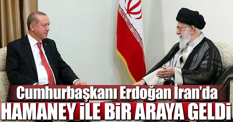 Cumhurbaşkanı Erdoğan İran’da Hamaney ile bir araya geldi