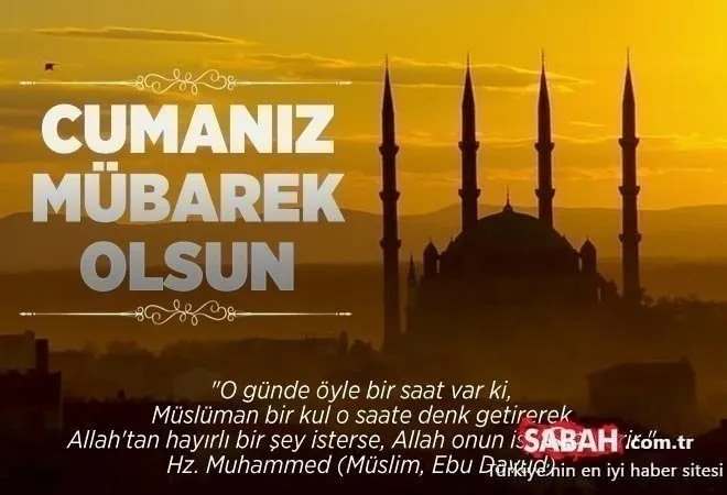 Hadisli ve resimli Cuma mesajları ile sözleri! 8 Ocak 2021 kısa, uzun ve resimli Cuma mesajları en güzel Hayırlı Cumalar mesajı