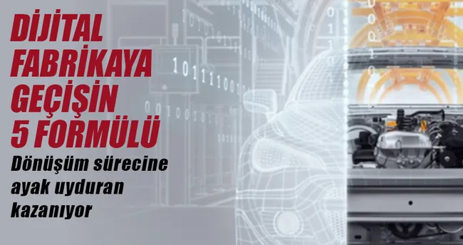 Dijital fabrikaya geçişin 5 formülü