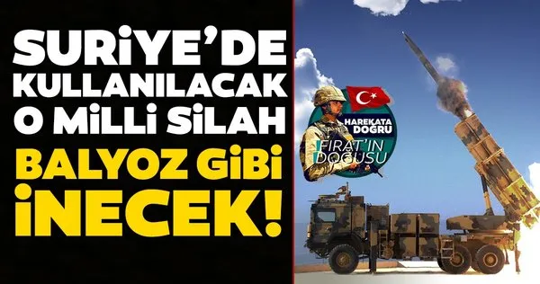 Türkiye'nin Suriye'nin kuzeyindeki operasyonda kullanacağı yerli ve milli silahlar hangileri?