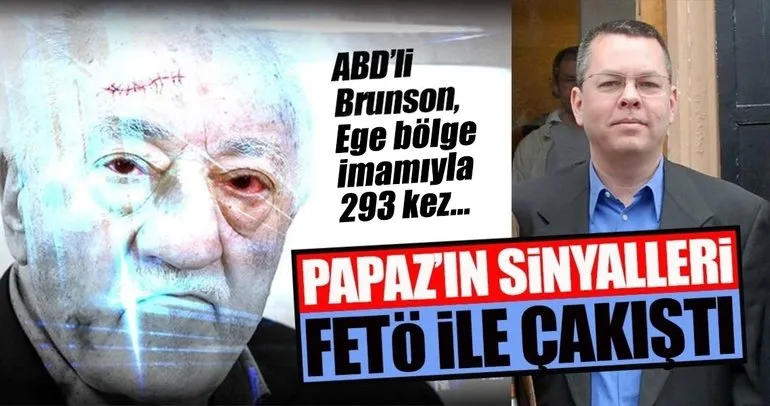 Papaz Brunson’un FETÖ ile sinyalleri çakıştı