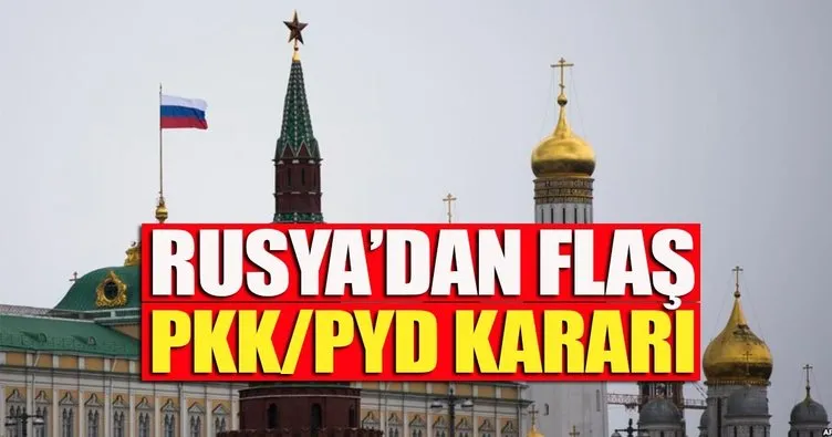 Rusya’dan flaş PYD/PKK kararı