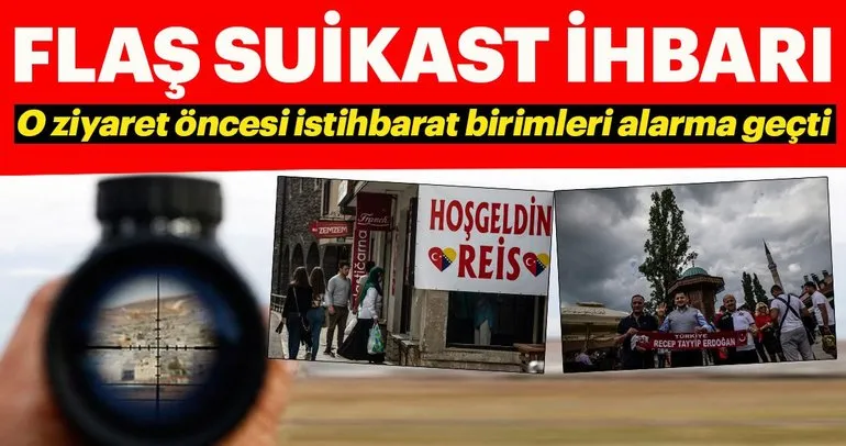 Erdoğan’a Balkanlar ziyaretinde suikast ihbarı