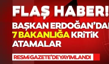 Son dakika gelişmesi... Başkan Erdoğan imzaladı! 7 Bakanlığa atama kararları yayınlandı