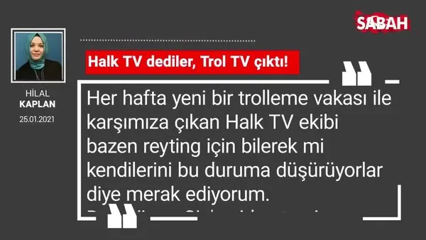 Hilal Kaplan | Halk TV dediler, Trol TV çıktı!