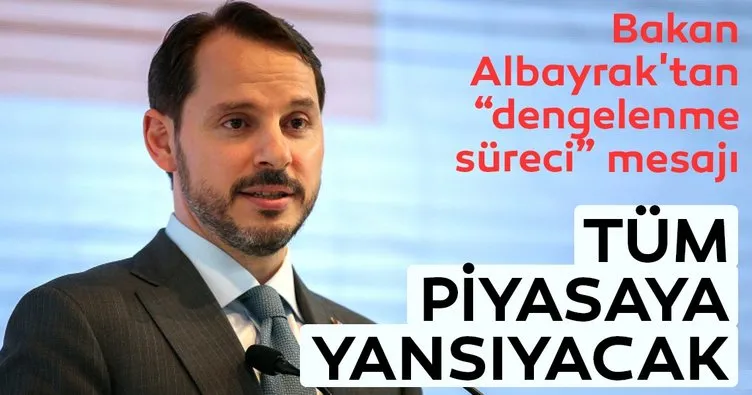 Bakan Albayrak’tan dengelenme süreci mesajı