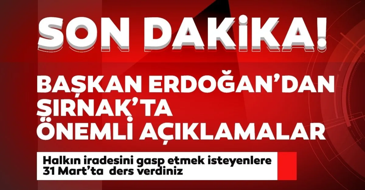 Başkan Erdoğan'dan Şırnak'ta dev proje açılışı! Değeri 3.5 milyar TL