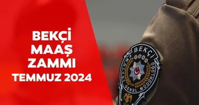 ZAMLI YENİ BEKÇİ MAAŞI ne kadar oldu? 2024 Temmuz memur zammı ile güncel bekçi maaşı hesaplama