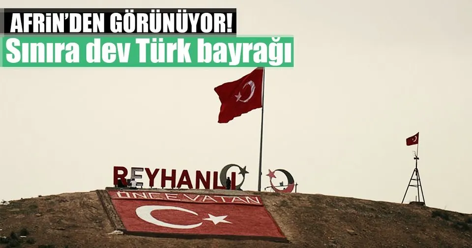 Suriye Sinirina Dev Turk Bayraklari Son Dakika Haberler