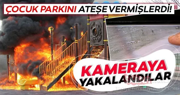 Kayseri'de çocuk parkının yakılması güvenlik kamerası tarafından anbean kaydedildi