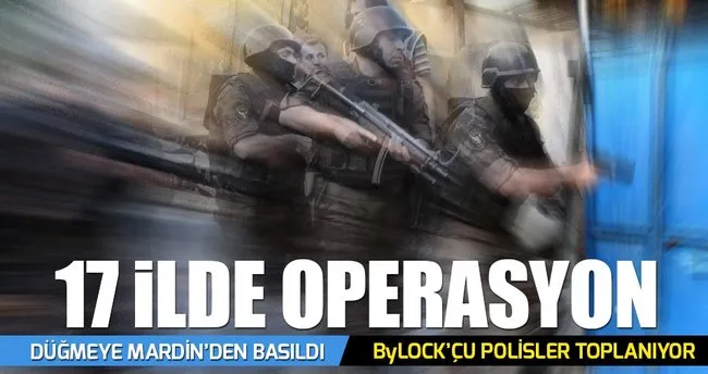 17 ilde FETÖ operasyonu: 30 Polis gözaltında