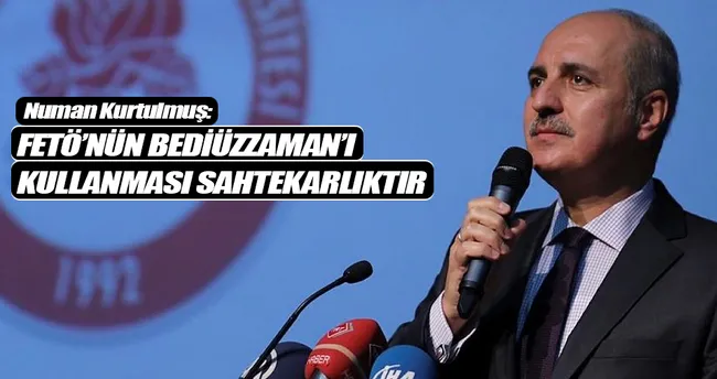 Kurtulmuş’tan FETÖ’ye Bediüzzaman tepkisi