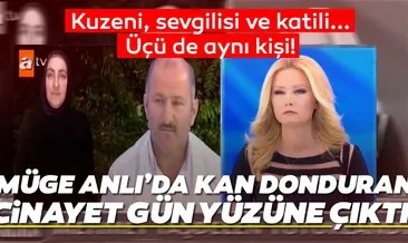 Son dakika haberi: Ayşe Altuntaş cinayeti Müge Anlı programında gün yüzüne çıktı! Kuzeni, sevgilisi ve katili... Üçü de aynı kişi!