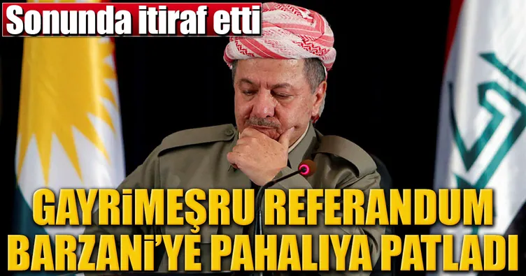 Barzani sonunda itiraf etti