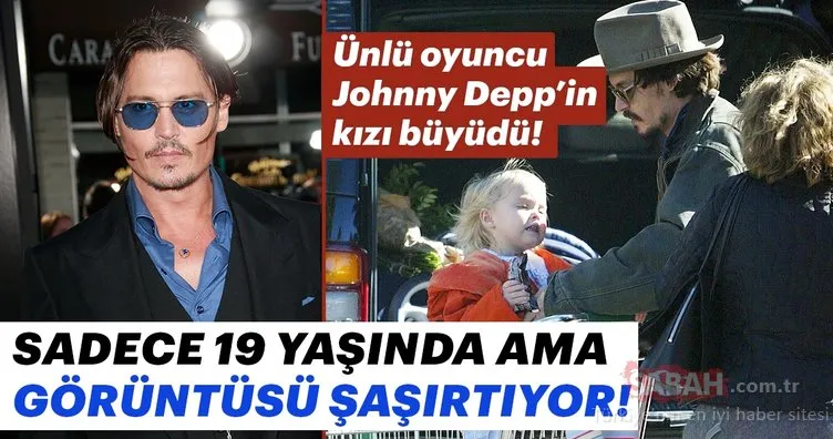 Ünlü oyuncu Johnny Depp’in kızı büyüdü! Son hali şaşırtıyor