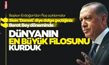 Son dakika | Başkan Recep Tayyip Erdoğan: Dalga geçtiğiniz Berat Bey döneminde dünyanın en büyük filosunu kurduk