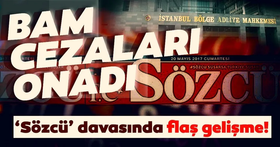Sözcü Gazetesi davasından son dakika haberi Bölge Adliye Mahkemesi Sözcü Gazetesi davasından son dakika haberi Bölge Adliye Mahkemesi