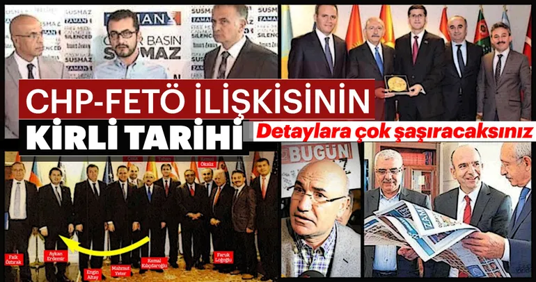CHP ve FETÖ ilişkisinin kirli tarihi!