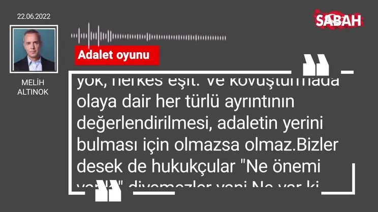 Melih Altınok | Adalet oyunu