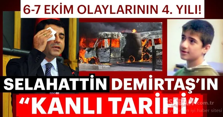 Selahattin Demirtaş’ın kanlı tarihi: 6-7 Ekim olayları