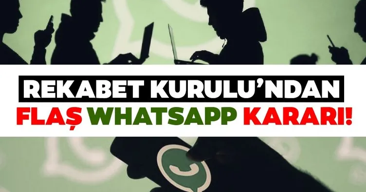 Son dakika haberi: Rekabet Kurulu’ndan WhatsApp kararı