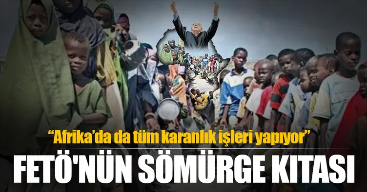 FETÖ’nün sömürge kıtası