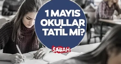 1 Mayıs’ta okul var mı, yok mu? Gözler resmi tatil takviminde! 1 Mayıs Cuma günü okullar tatil mi?