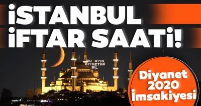 İstanbul iftar vakti saat kaçta? Diyanet 2020 Ramazan imsakiyesi ile 28 Nisan İstanbul iftar vakti ve saati - Akşam ezanı saat kaçta okunacak?