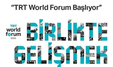 “TRT World Forum 2023” Başlıyor
