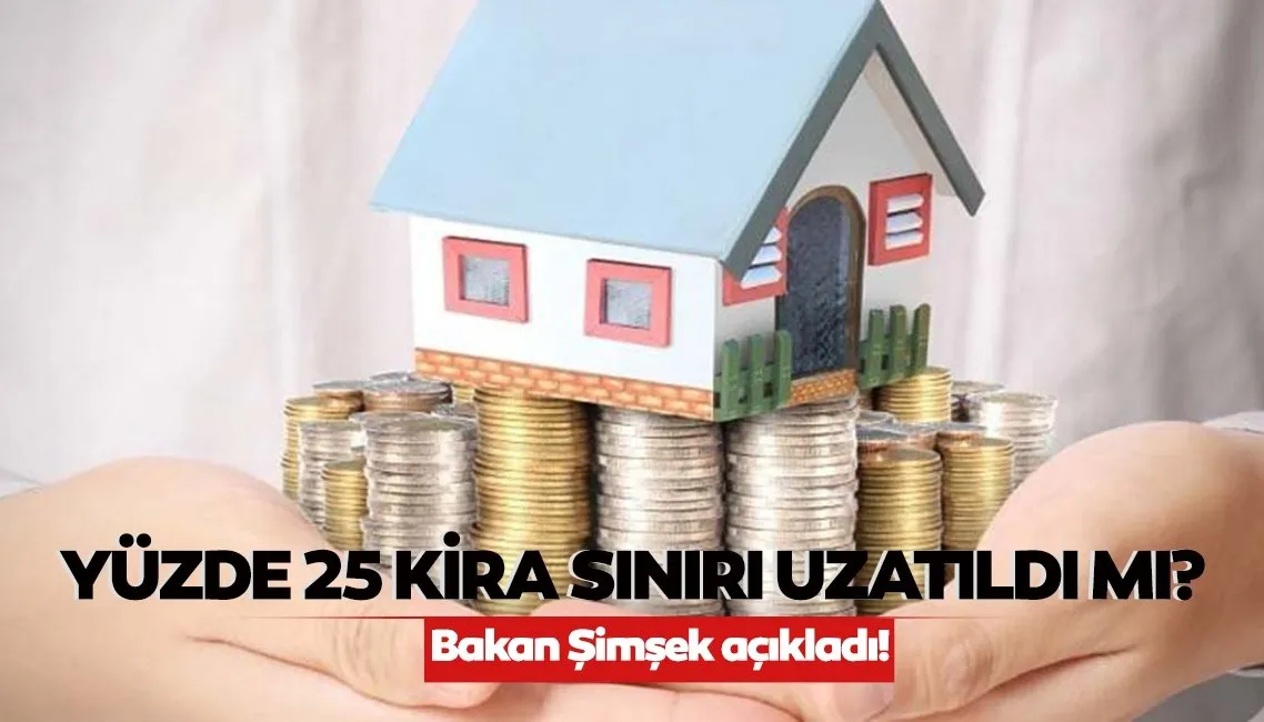 Yüzde 25 kira artışı uzatıldı mı, ne zamana kadar? Kira artış oranı sınırlaması bitti mi, yeni kiralar nasıl belirlenecek?