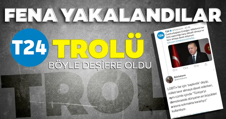 T24 fena yakalandı! T24 trolü böyle deşifre oldu