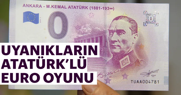 Uyanıkların Atatürk’lü euro oyunu