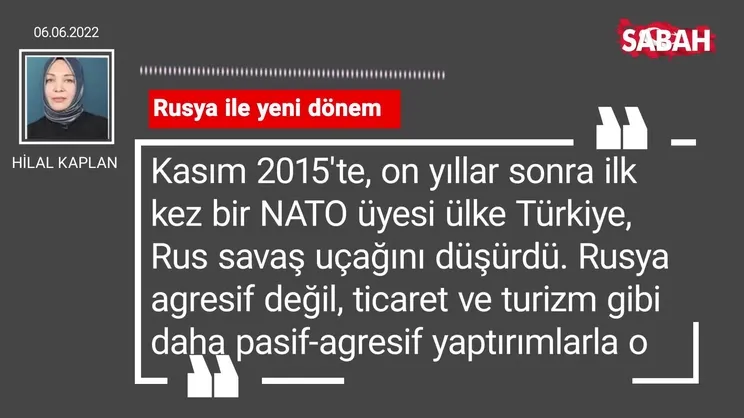 Hilal Kaplan | Rusya ile yeni dönem