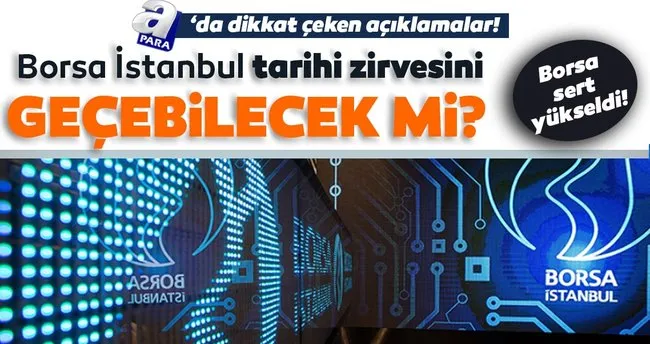 Borsa Istanbul Sert Yukseldi Borsa Istanbul Tarihi Zirvesini Gecebilecek Mi Son Dakika Haberler