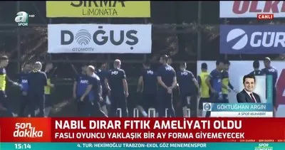 Fenerbahçe’de Nabil Dirar 1 ay yok