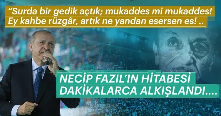 Cumhurbaşkanı Erdoğan Necip Fazıl’ın hitabesini okudu!