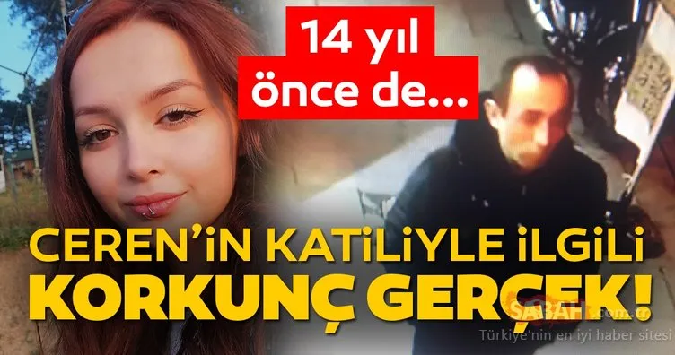 Ceren’in katili 14 yıl önce de bir çocuğu öldürmüş! Ceren Özdemir’in katili hakkında şoke eden son dakika gerçeği ortaya çıktı!