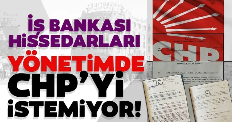 İş Bankası hissedarları CHP’yi banka yönetiminde istemiyor
