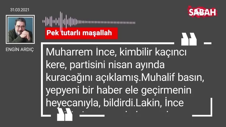 Engin Ardıç | Pek tutarlı maşallah