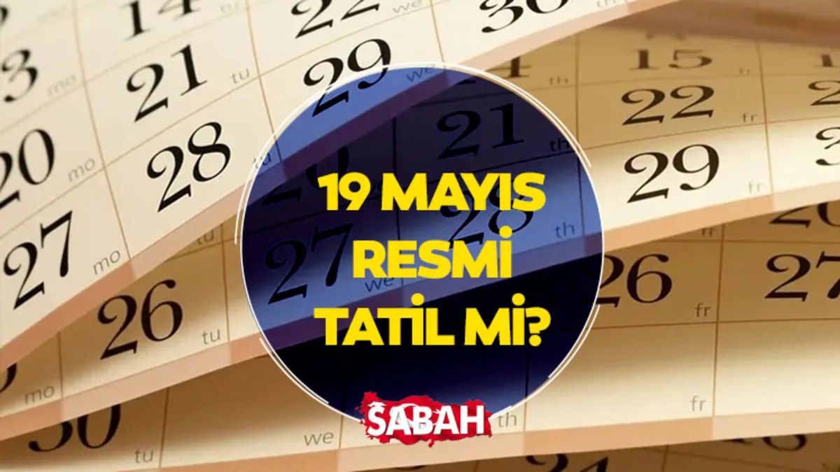 19 MAYIS resmi tatil mi, hangi güne denk geliyor, kurumlar kapalı mı olacak, toplu taşıma ücretsiz mi olacak?