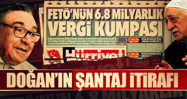 Doğan’ın şantaj itirafı