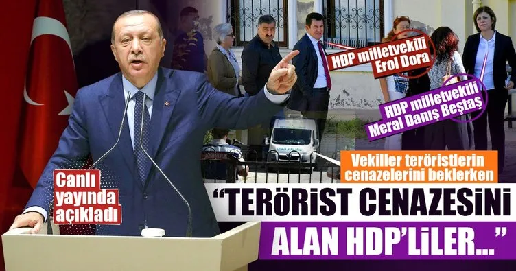 Cumhurbaşkanı Erdoğan’dan terörist cenazelerini alan HDP’lilerle ilgili flaş sözler