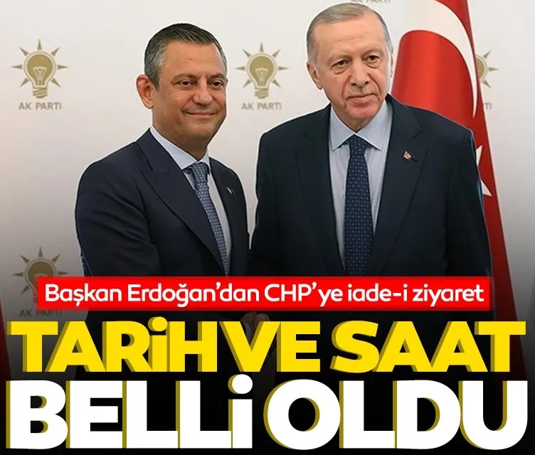 Son dakika: Başkan Erdoğan’ın CHP’ye iade-i ziyaret tarihi netleşti
