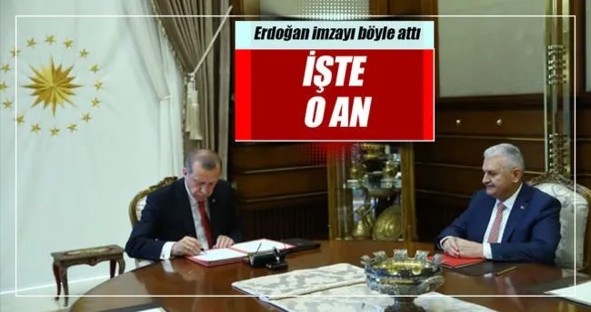 Erdoğan imzayı böyle attı!