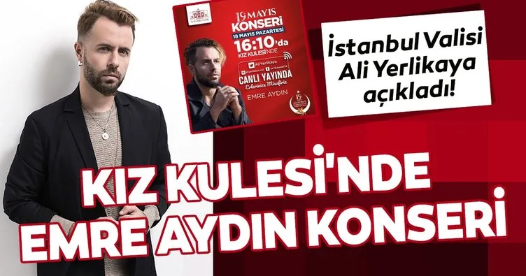 İstanbul Valisi Ali Yerlikaya açıkladı! 19 Mayıs Atatürk’ü Anma Gençlik ve Spor Bayramı’nda Kız Kulesi’nde Emre Aydın konseri