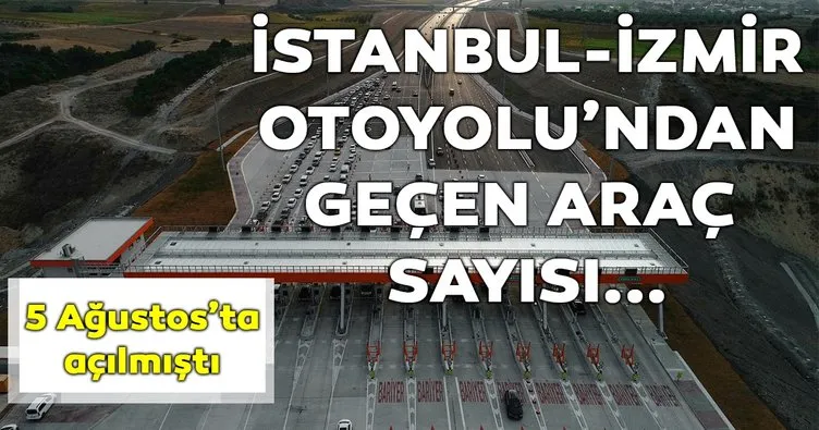 Bakan duyurdu: İzmir-İstanbul Otoyolu’ndan geçen araç sayısı belli oldu!