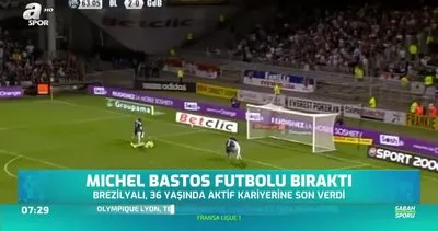 Michel Bastos Futbolu Bıraktı
