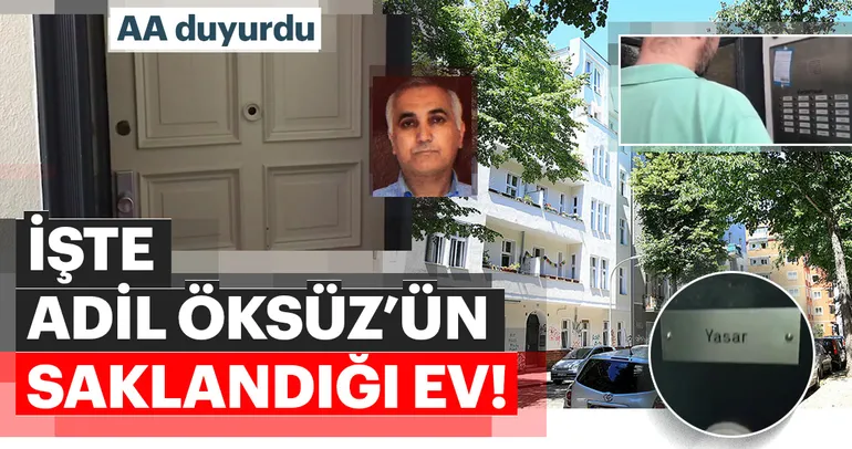 Adil Öksüzle ilgili son dakika haberi... İşte Almanyada saklandığı ev
