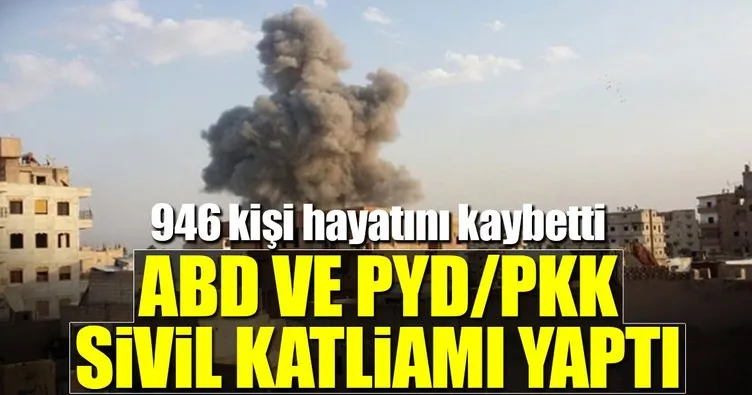 ABD ve PYD/PKK sivil katliamı yaptı