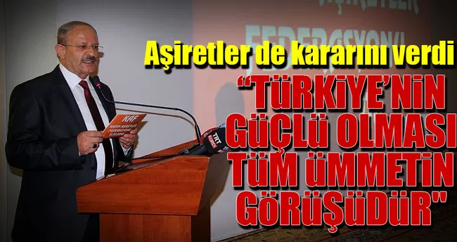 Aşiretler de kararını verdi